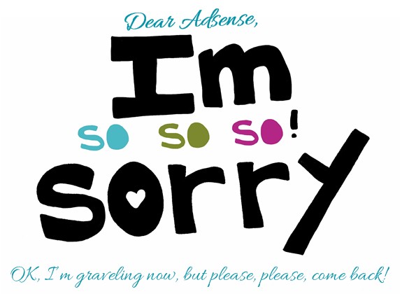 Dear Adsense, I'm Sorry!